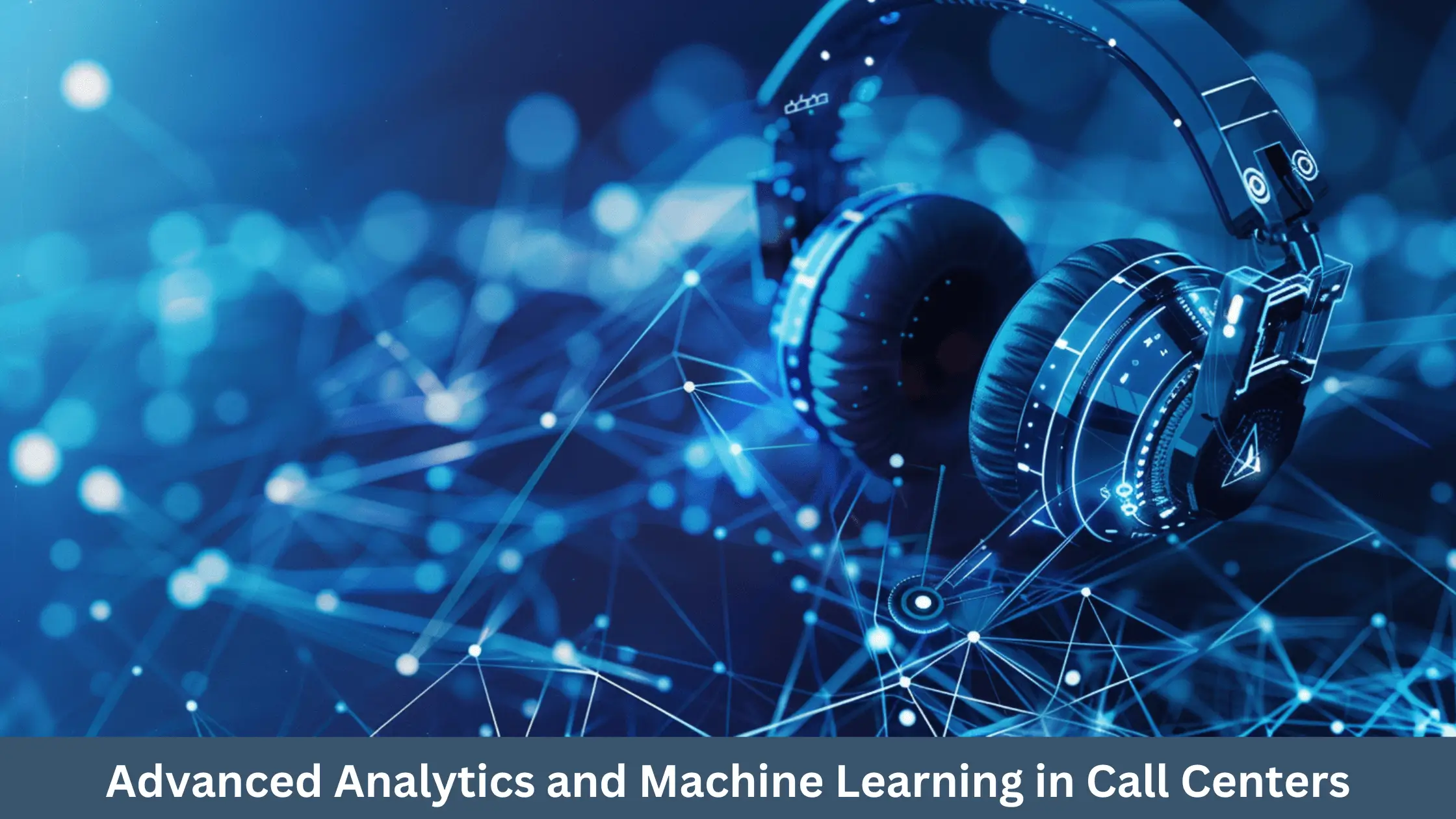 Transform Call Centers Advance Analytics Machine Learning Transform Call Centers Advance Analytics Machine Learning